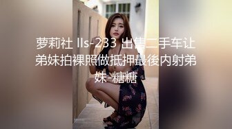 [MP4]老婆姨姐闺蜜下海偷拍&nbsp;&nbsp;第二场中年大叔&nbsp;&nbsp;舔屌口交硬了开操&nbsp;&nbsp;正入抽插猛操