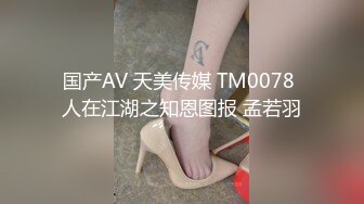 主播成人色情视频 跳蛋陪玩陪喝不服务白嫖客