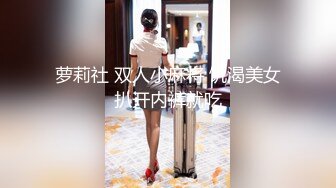 比女人还美的人妖与直男约炮各种深喉口活绝技