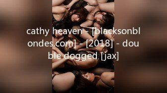 cathy heaven - [blacksonblondes.com] - [2018] - double dogged [jax]