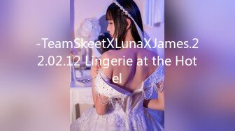 -TeamSkeetXLunaXJames.22.02.12 Lingerie at the Hotel