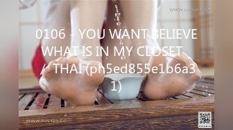 0106 - YOU WANT BELIEVE WHAT IS IN MY CLOSET​ ／ THAI (ph5ed855e1b6a31)