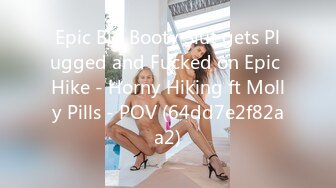 Epic Big Booty Slut gets Plugged and Fucked on Epic Hike - Horny Hiking ft Molly Pills - POV (64dd7e2f82aa2)